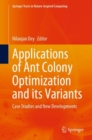Applications of Ant Colony Optimization and its Variants : Case Studies and New Developments - eBook
