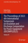 The Proceedings of 2023 4th International Symposium on Insulation and Discharge Computation for Power Equipment (IDCOMPU2023) : Volume IV - eBook