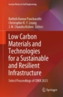 Low Carbon Materials and Technologies for a Sustainable and Resilient Infrastructure : Select Proceedings of CBKR 2023 - eBook
