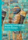Mapping Civilizations Across Eurasia - eBook