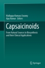 Capsaicinoids : From Natural Sources to Biosynthesis and their Clinical Applications - eBook