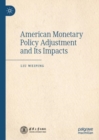 American Monetary Policy Adjustment and Its Impacts - eBook