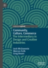 Community, Culture, Commerce : The Intermediary in Design and Creative Industries - eBook