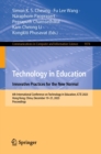 Technology in Education. Innovative Practices for the New Normal : 6th International Conference on Technology in Education, ICTE 2023, Hong Kong, China, December 19-21, 2023, Proceedings - eBook