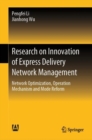 Research on Innovation of Express Delivery Network Management : Network Optimization, Operation Mechanism and Mode Reform - eBook