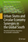 Urban Slums and Circular Economy Synergies in the Global South : Theoretical and Policy Imperatives for Sustainable Communities - eBook