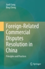 Foreign-Related Commercial Disputes Resolution in China : Principles and Practices - eBook