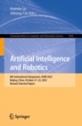 Artificial Intelligence and Robotics : 8th International Symposium, ISAIR 2023, Beijing, China, October 21-23, 2023, Revised Selected Papers - eBook