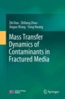 Mass Transfer Dynamics of Contaminants in Fractured Media - eBook