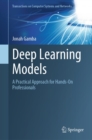 Deep Learning Models : A Practical Approach for Hands-On Professionals - eBook