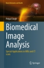 Biomedical Image Analysis : Special Applications in MRIs and CT scans - eBook