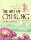 The Art of Chi Kung : Making the Most of Your Vital Energy - Book