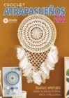 Crochet Atrapasuenos. Mundo natural : Modelos originales para tejer en forma facil y relajada - eBook