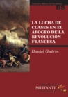 La lucha de clases en el apogeo de la revolucion francesa - eBook