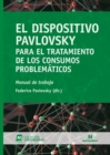 El Dispositivo Pavlovsky para el tratamiento de los consumos problematicos - eBook