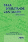 Para divertirnos cantando : Cancionero recreativo - eBook