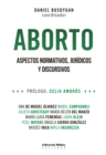 Aborto : Aspectos normativos, juridicos y discursivos - eBook