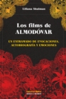 Los films de Almodovar : Un entramado de evocaciones, autobiografia y emociones - eBook