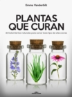 Plantas que curan : 50 tratamientos naturales para sanar todo tipo de afecciones - eBook