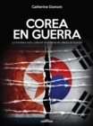Corea en guerra : La frontera mas caliente mantiene al mundo en alerta - eBook