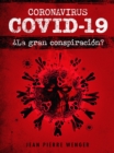 Coronavirus COVID-19 :  La gran conspiracion? - eBook