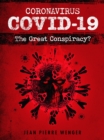 Coronavirus COVID-19 : The Great Conspiracy? - eBook