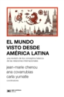 El mundo visto desde America Latina : Una revision de los conceptos basicos de las relaciones internacionales - eBook