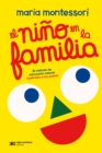 El nino en la familia : El metodo de educacion natural explicado a los padres - eBook