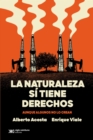 La naturaleza si tiene derechos : Aunque algunos no lo crean - eBook