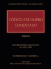 Codigo Aduanero comentado. Tomo VI : Procedimientos aduaneros (Art. 1001 a 1183) - eBook