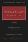 Codigo Aduanero comentado. Tomo IV : Tributos y estimulos (Art. 635 a 859) - eBook