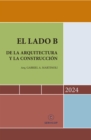 El lado B de la arquitectura y la construccion - eBook