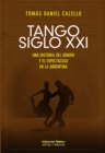 Tango siglo XXI : Una historia del genero y espectaculo en la Argentina - eBook