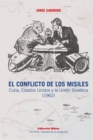 El conflicto de los misiles : Cuba, Estados Unidos y la Union Sovietica (1962) - eBook