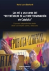 Las mil y una caras del "Referendum de Autodeterminacion de Cataluna" : El proceso independentista catalan desde sus multiples actores y detractores - eBook