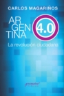 Argentina 4.0 el ciudadano al poder : promesas, mitos y desafios politicos y economicos en la democracia de la era digital - eBook