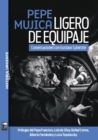 Pepe Mujica. Ligero de equipaje : Conversaciones con Gustavo Sylvestre - eBook