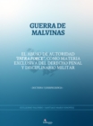 Guerra de Malvinas : El abuso de autoridad "intra force", como materia exclusiva del derecho penal y disciplinario militar - eBook
