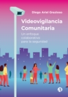 Videovigilancia Comunitaria : Un enfoque colaborativo para la seguridad - eBook