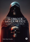 El Libro de San La Muerte : Honor hacia mi Senor - eBook