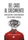 Del Caos al Crecimiento : Conversaciones transformadoras con un hombre agobiado - eBook