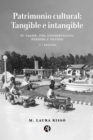 Patrimonio cultural: Tangible e intangible : Su valor, uso, conservacion, perdida u olvido - eBook