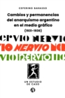 Cambios y permanencias del anarquismo argentino en el medio grafico (1931-1936) : Un estudio de caso - eBook