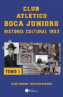 Club atletico Boca Juniors 1953 I : Historia Cultural - eBook