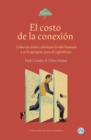 El costo de la conexion : Como los datos colonizan la vida humanada y se la apropian para el capitalismo - eBook