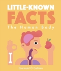 Little-known Facts: The Human Body - Book