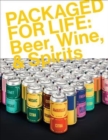 Packaged for Life: Beer, Wine & Spirits - Book