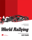 World Rallying 125 Years : History, Genesis and Evolution - Book