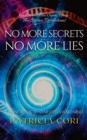 NO MORE SECRETS, NO MORE LIES : A Handbook to Starseed Awakening - eBook