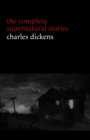 Charles Dickens: The Complete Supernatural Stories (20+ tales of ghosts and mystery: The Signal-Man, A Christmas Carol, The Chimes, To Be Read at Dusk, The Hanged Man's Bride...) (Halloween Stories) - eBook